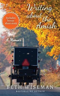 Writing About the Amish: A Memoir book