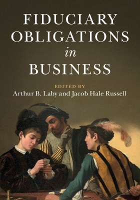 Fiduciary Obligations in Business by Arthur B. Laby