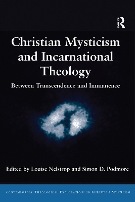 Christian Mysticism and Incarnational Theology: Between Transcendence and Immanence book