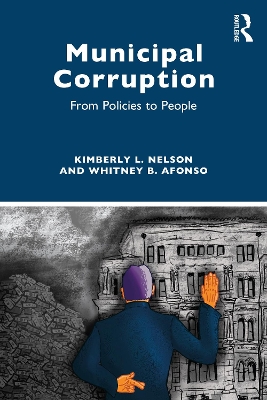 Municipal Corruption: From Policies to People book