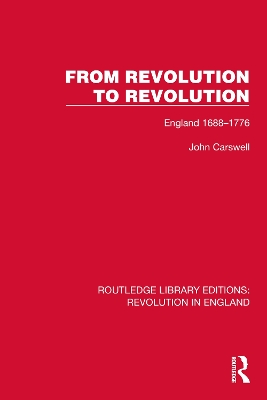 From Revolution to Revolution: England 1688–1776 by John Carswell