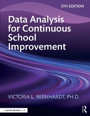 Data Analysis for Continuous School Improvement by Victoria L. Bernhardt