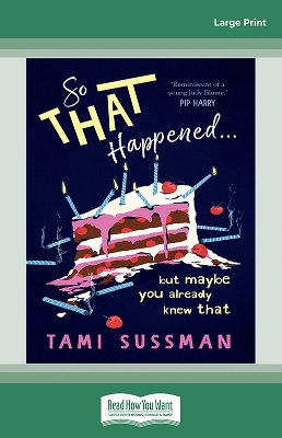 So That Happened . . . But Maybe You Already Knew That by Tami Sussman