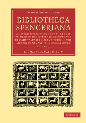 Bibliotheca Spenceriana by Thomas Frognall Dibdin