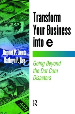 Transform Your Business into E by Bennet Lientz