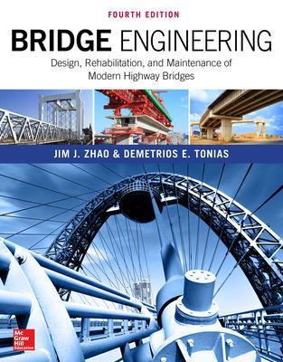 Bridge Engineering: Design, Rehabilitation, and Maintenance of Modern Highway Bridges, Fourth Edition book