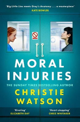 Moral Injuries: The gripping new novel from the No. 1 Sunday Times bestselling author by Christie Watson