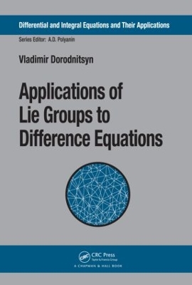 Applications of Lie Groups to Difference Equations by Vladimir Dorodnitsyn