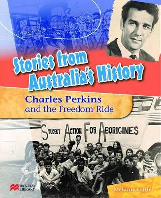 Stories from Australia's History: Charles Perkins and the Freedom Ride book