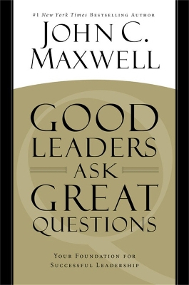 Good Leaders Ask Great Questions book