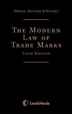 Morcom, Roughton and St Quintin: The Modern Law of Trade Marks book