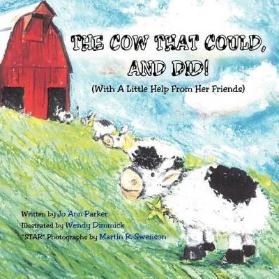 The Cow That Could, and Did!: (With a Little Help from Her Friends) by Jo Ann Parker