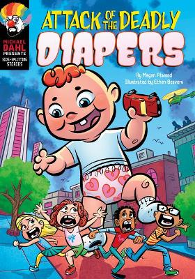 Side-Splitting Stories: Attack of the Deadly Diapers book