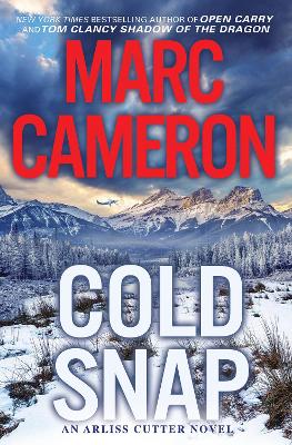 Cold Snap: An Action Packed Novel of Suspense by Marc Cameron