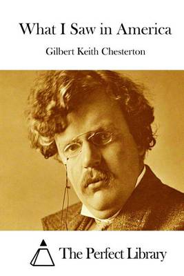 What I Saw in America by G. K. Chesterton