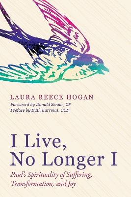 I Live, No Longer I by Laura Reece Hogan