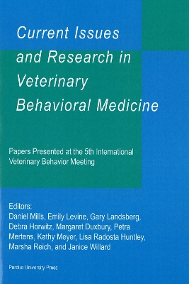 Current Issues and Research in Veterinary Behavioral Medicine: Papers Presented at the 5th International Veterinary Behavior Meeting book