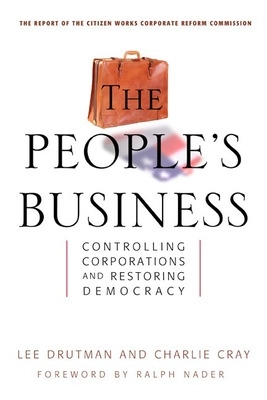 People's Business - Controlling Corporations and Restoring Democracy book