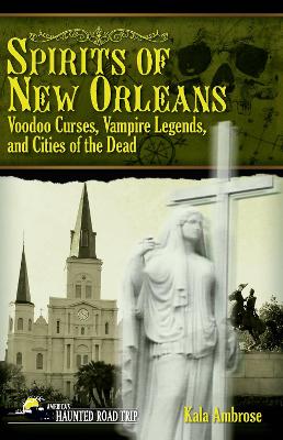 Spirits of New Orleans by Kala Ambrose