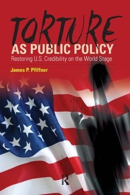 Torture As Public Policy by James P. Pfiffner