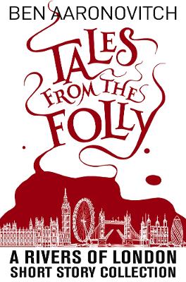 Tales from the Folly: A Rivers of London Short Story Collection book