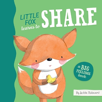 Little Fox Learns to Share: A Big Feelings Book book