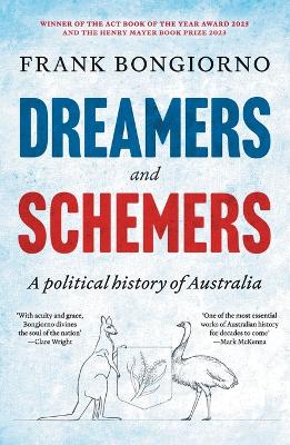 Dreamers and Schemers: A Political History of Australia book