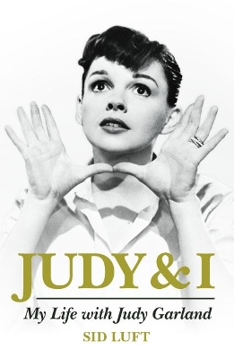 Judy and I: My Life with Judy Garland book