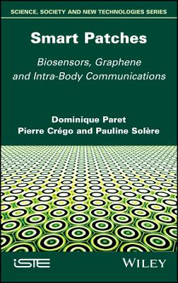 Smart Patches: Biosensors, Graphene, and Intra-Body Communications book