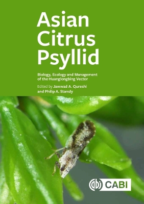 Asian Citrus Psyllid: Biology, Ecology and Management of the Huanglongbing Vector book