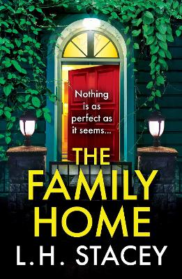 The Family Home: A BRAND NEW utterly chilling psychological thriller from L H Stacey for 2025 book
