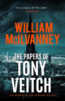 The The Papers of Tony Veitch by William McIlvanney