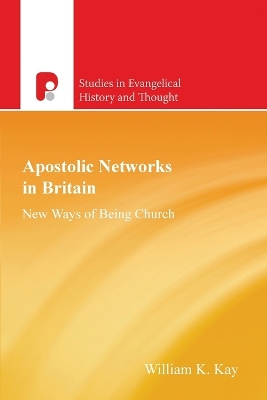 Apostolic Networks in Britain by William K Kay