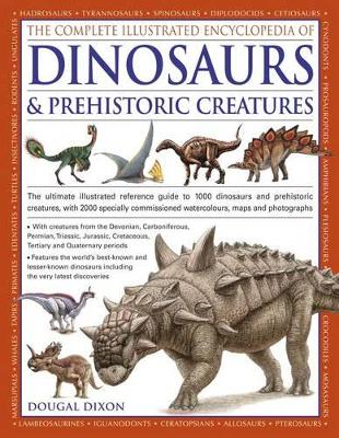 Complete Illustrated Encyclopedia of Dinosaurs & Prehistoric Creatures book