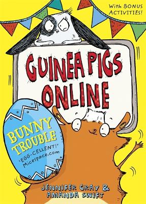 Guinea Pigs Online: Bunny Trouble by Amanda Swift