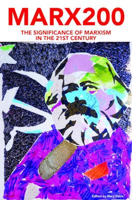 Marx200: The Significance of Marxism in the 21st Century book