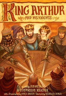 King Arthur and His Knights - A Companion Reader with a Dramatization book