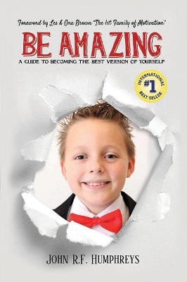 Be Amazing by John R F Humphreys