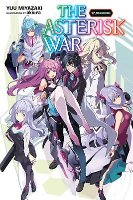 The Asterisk War, Vol. 17 (light novel) book