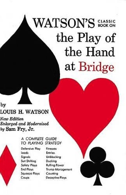 Watson's Classic Book on the Play of the Hand at Bridge book