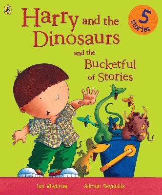 Harry and the Dinosaurs and the Bucketful of Stories book