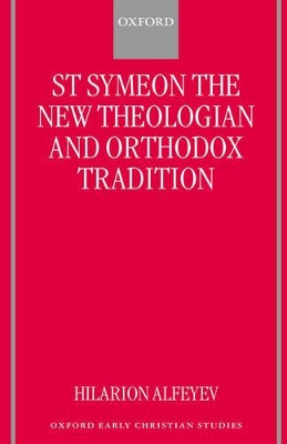 St Symeon the New Theologian and Orthodox Tradition book