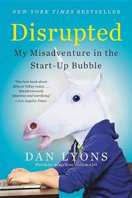 Disrupted by Dan Lyons