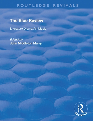 The Blue Review: Literature Drama Art Music Numbers One to Three, May 1913 - July 1913 book