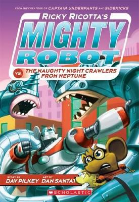 Ricky Ricotta's Mighty Robot vs the Naughty Night Crawlers from Neptune (#8) book
