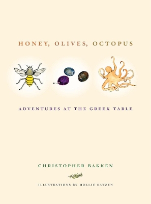 Honey, Olives, Octopus by Christopher Bakken