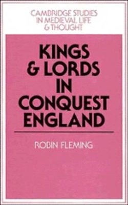 Kings and Lords in Conquest England by Robin Fleming