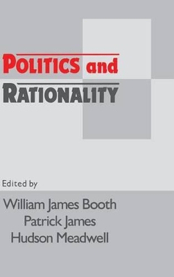 Politics and Rationality by William James Booth
