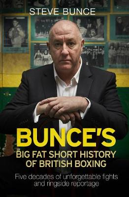 Bunce's Big Fat Short History of British Boxing book