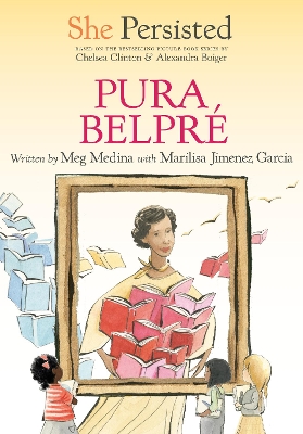 She Persisted: Pura Belpré book